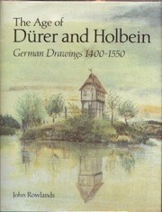 The age of Dürer and Holbein : German drawings 1400-1550 /
