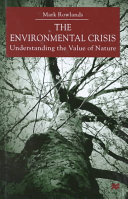 The environmental crisis : understanding the value of nature /