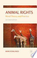 Animal Rights : Moral Theory and Practice /
