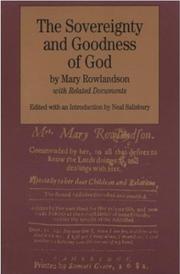 The sovereignty and goodness of God : together with the faithfulness of His promises displayed : being a narrative of the captivity and restoration of Mrs. Mary Rowlandson and related documents /