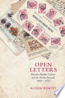 Open letters : Russian popular culture and the picture postcard, 1880-1922 /