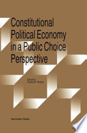 Constitutional Political Economy in a Public Choice Perspective /