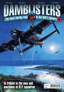 Dambusters : the Lancs, the crews, the floods, the legend : the most daring raid in the RAF's history /