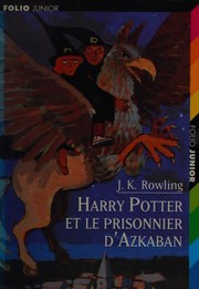 Harry Potter et le prisonnier D'Azkaban /