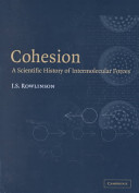 Cohesion : a scientific history of intermolecular forces /