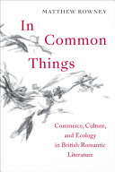 In common things : commerce, culture, and ecology in British Romantic literature /