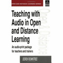 Teaching with audio in open and distance learning : an audio-print package for teachers and trainers /