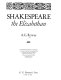 Shakespeare the Elizabethan /