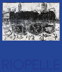 Riopelle. In search of indigenous cultures and the northern Canadian landscape /