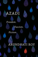 Azadi : Freedom. Fascism. Fiction /