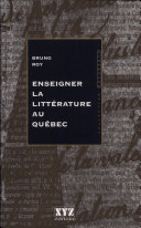 Enseigner la littérature au Québec /