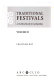 Traditional festivals : a multicultural encyclopedia /