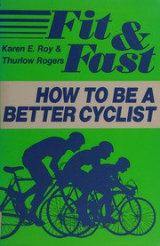 Fit & fast : how to be a better cyclist /