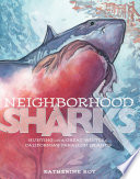 Neighborhood sharks : hunting with the great whites of California's Farallon Islands /