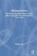 Fighting Rommel : the British Imperial Army in north Africa during the Second World War, 1941-1943 /