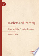 Teachers and teaching : time and the creative tension /