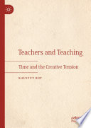 Teachers and Teaching  : Time and the Creative Tension  /