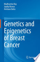 Genetics and Epigenetics of Breast Cancer /