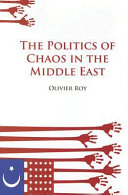 The politics of chaos in the Middle East /