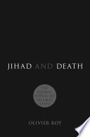 Jihad and death : the global appeal of Islamic State /