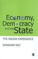 Economy, democracy and the state : the Indian experience /