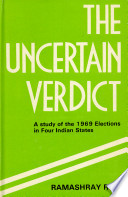 The uncertain verdict ; a study of the 1969 elections in four Indian states /