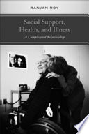 Social support, health, and illness : a complicated relationship /