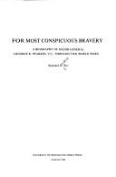 For most conspicuous bravery : a biography of Major-General George R. Pearkes, V.C., through two world wars /