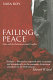 Failing peace : Gaza and the Palestinian-Israeli conflict /