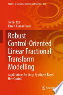 Robust Control-Oriented Linear Fractional Transform Modelling : Applications for the µ-Synthesis Based H∞ Control  /