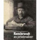 Rembrandt as printmaker /