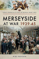 Merseyside at war, 1939-45 /