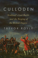 Culloden : Scotland's last battle and the forging of the British Empire /
