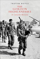 The Gordon Highlanders : a concise history /