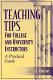 Teaching tips for college and university instructors : a practical guide /