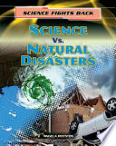 Science vs. natural disasters /