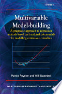 Multivariable model-building : a pragmatic approach to regression analysis based on fractional polynomials for modelling continuous variables /