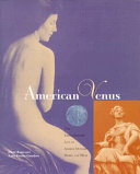 American Venus : the extraordinary life of Audrey Munson, model and muse /