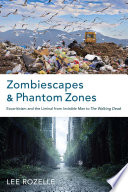 Zombiescapes and phantom zones : ecocriticism and the liminal from Invisible Man to The Walking Dead /