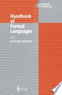 Handbook of Formal Languages : Volume 3 Beyond Words /