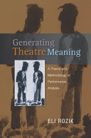 Generating theatre meaning : a theory and methodology of performance analysis /