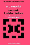 Stochastic evolution systems : linear theory and applications to non-linear filtering /