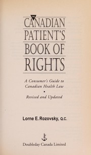 The Canadian patient's book of rights : a consumer's guide to Canadian health law /