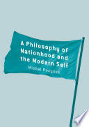 A philosophy of nationhood and the modern self /