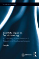 Scientists' impact on decision-making : a case study of the China Hi-Tech Research and Development Program /