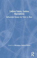 Latina lives, Latina narratives : influential essays /