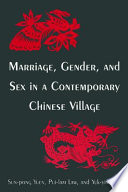Marriage, gender, and sex in a contemporary Chinese village /