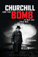 Churchill and the bomb in war and Cold War /