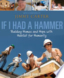If I had a hammer : building homes and hope with Habitat for Humanity /