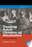 Treating of adult children of alcoholics : a behavioral approach /